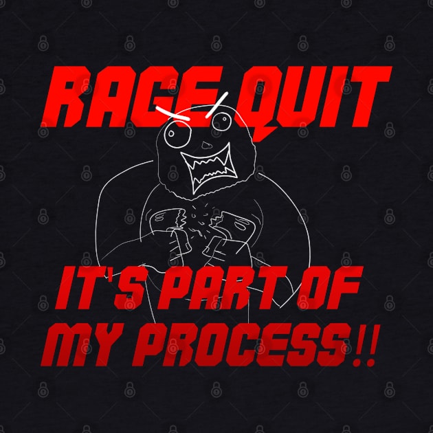 Rage Quit it's part of my process! by Joselo Rocha Art